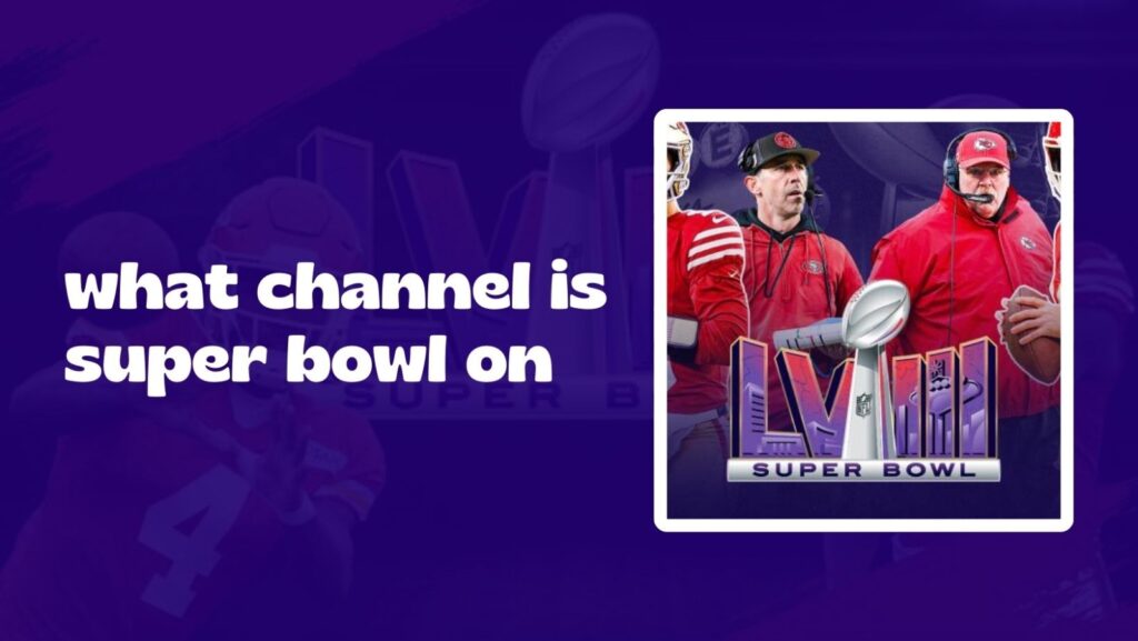 What Channel is the Super Bowl On?