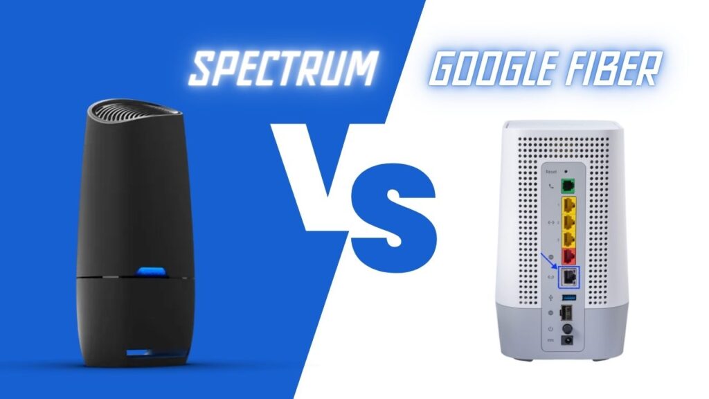 Google Fiber vs Spectrum