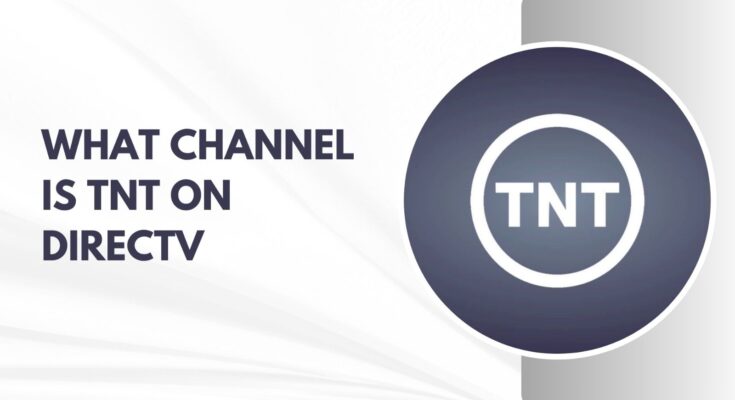 What Channel is TNT on DIRECTV