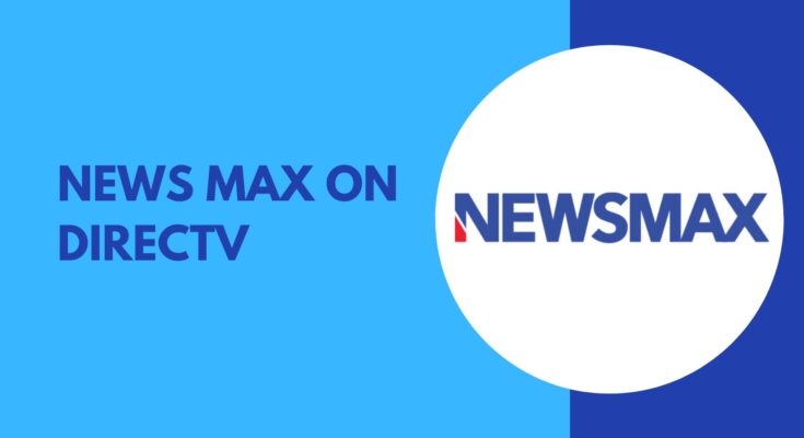 What Channel is Newsmax on DIRECTV