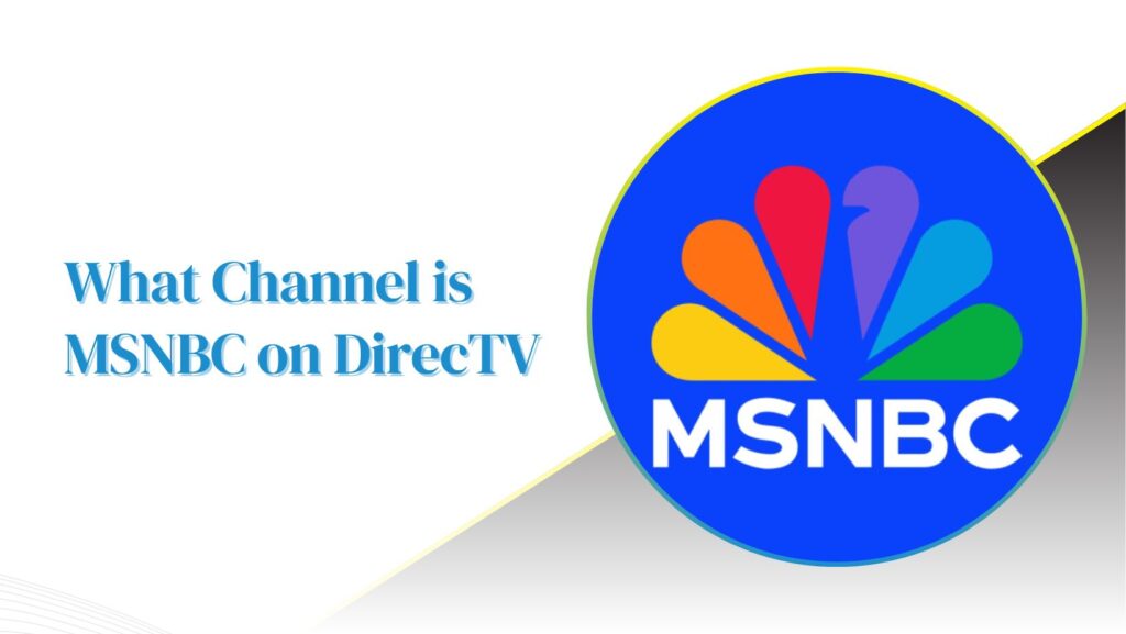 What Channel is MSNBC on DirecTV