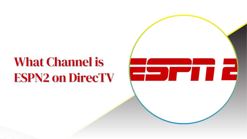 What channel is ESPN2 on DIRECTV