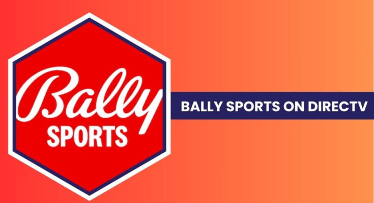 What Channel is Bally Sports on DIRECTV