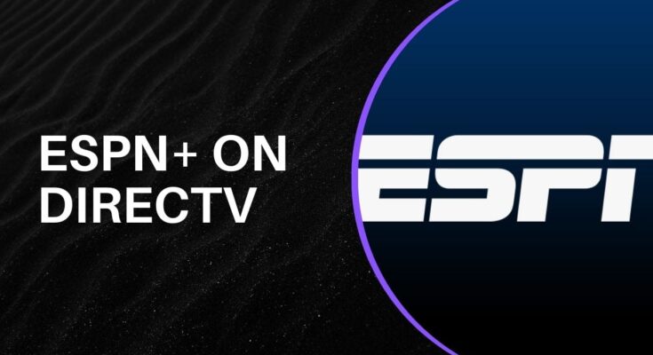 What Channel is ESPN Plus on DIRECTV?