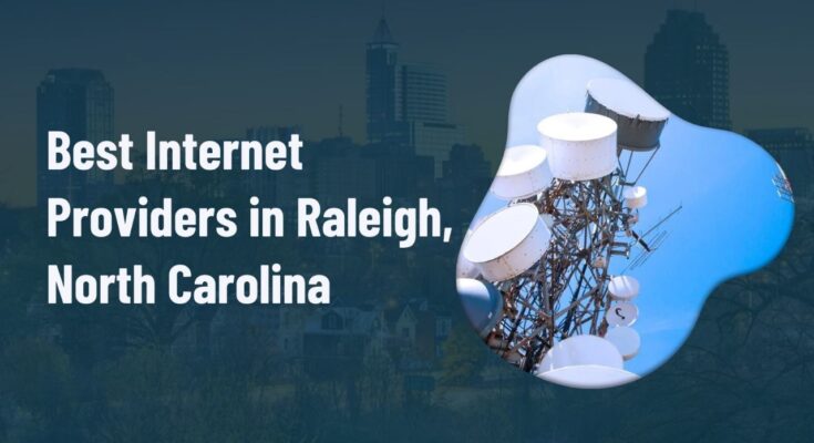 Best Internet Providers in Raleigh, North Carolina