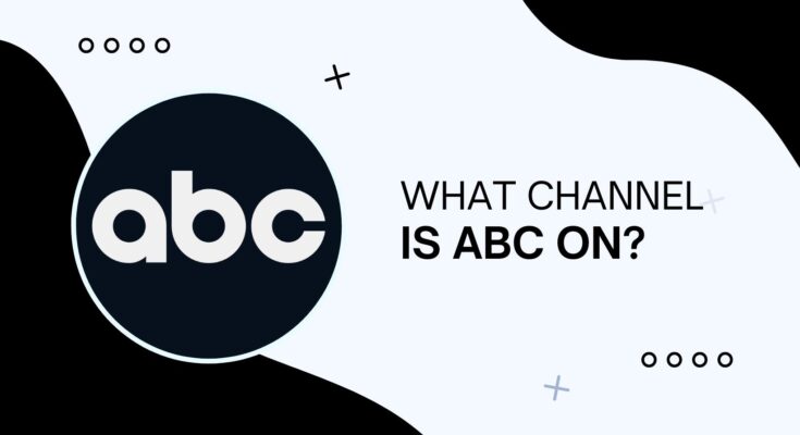 What Channel is ABC On? Dish, Antenna, Spectrum, Cable and So on