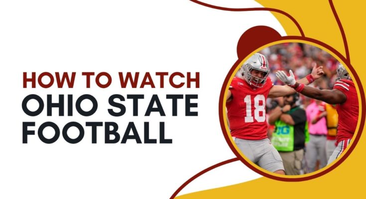 Watch Ohio State Football