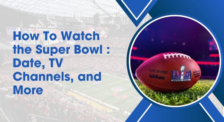 How To Watch the Super Bowl