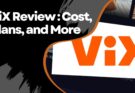 ViX Review