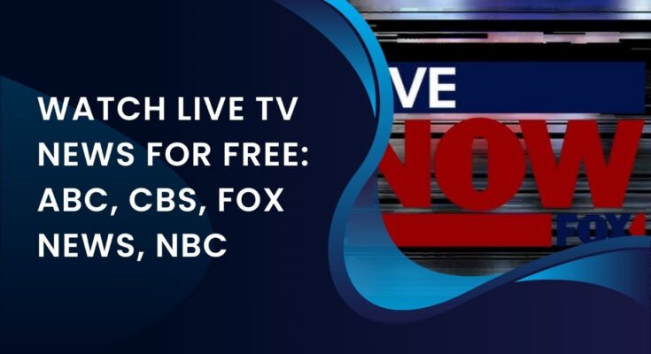 Watch Live TV News for Free