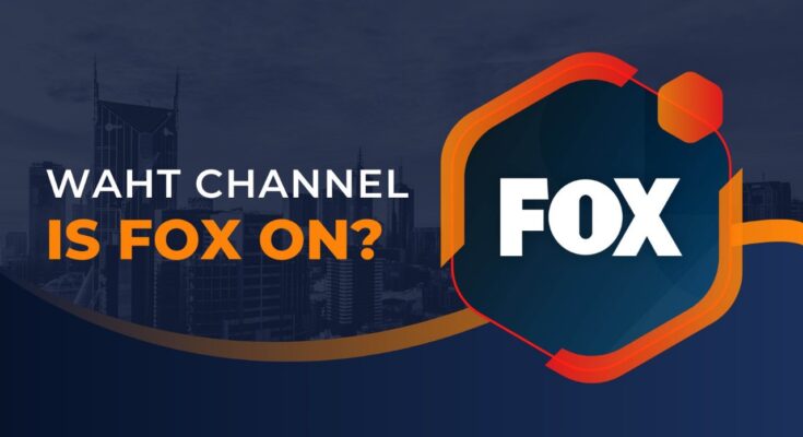 What Channel Is FOX On?