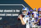 What channel is the Detroit Lions game on?