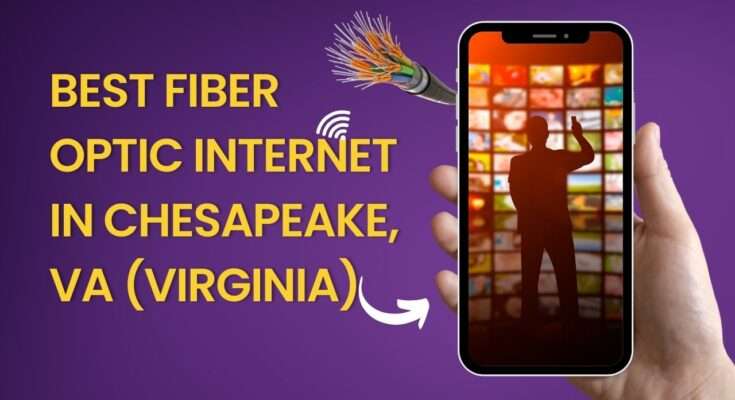 Best Fiber Optic Internet in Chesapeake, VA (Virginia)