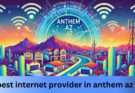 best internet provider in anthem az